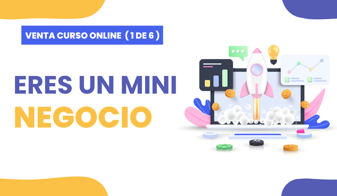 Vender un curso online te convierte en un mini negocio