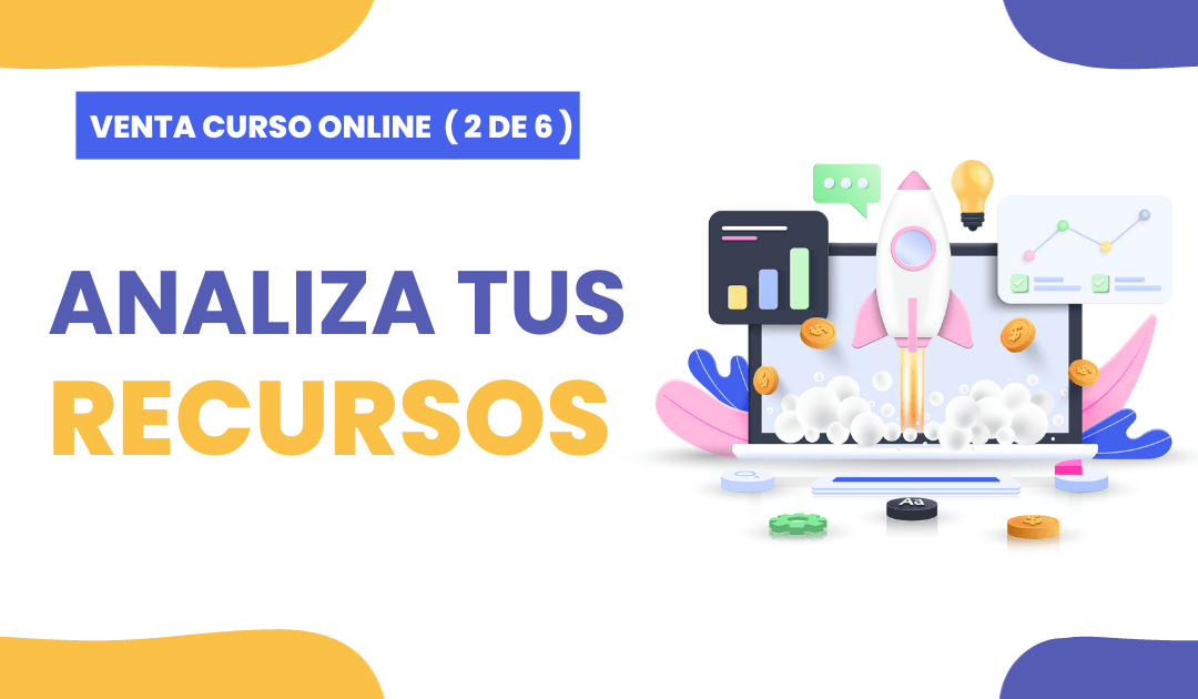 Analiza tus recursos antes de vender un curso online
